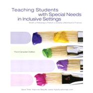 Teaching Students with Special Needs in Inclusive Settings, Third Canadian Edition with MyEducationLab