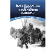 Slave Narratives of the Underground Railroad,9780486780610