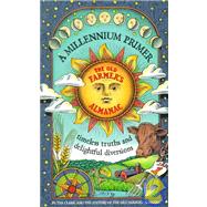 Millennium Primer, the Old Farmer's Almanac: Timeless Truths and Delightful Diversions