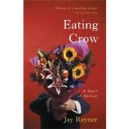 Eating Crow A Novel of Apology