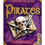 Pirates A Bold Insider Look at Outlaw Life on the High Seas