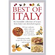 Best of Italy An Irresistible Collection Of Recipes From Italy'S Sun-Drenched Regions