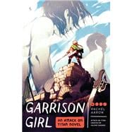 Attack on Titan: Garrison Girl A Novel