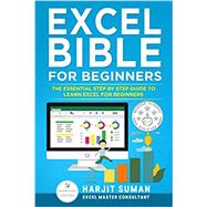 Excel Bible for Beginners: The Essential Step by Step Guide to Learn Excel for Beginners