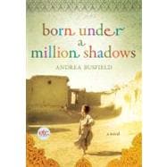Born Under a Million Shadows A Novel