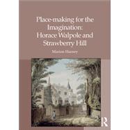 Place-making for the Imagination: Horace Walpole and Strawberry Hill