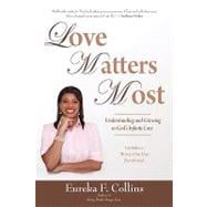 Love Matters Most : Understanding and Growing in God's Infinite Love