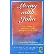 Living With John: Caring for a Loved One With Alzheimer's Disease