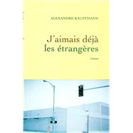 J'aimais déjà les étrangères