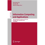 Information Computing and Applications : Third International Conference, ICICA 2012, Chengde, China, September 14-16, 2012, Revised Selected Papers