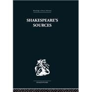 Shakespeare's Sources: Comedies and Tragedies