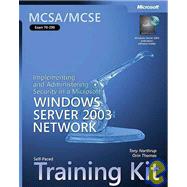 MCSA/MCSE Self-Paced Training Kit (Exam 70-299) Implementing and Administering Security in a Microsoft Windows Server 2003 Network