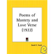 Poems of Mastery and Love Verse 1922