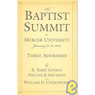 The Baptist Summit at Mercer University: 19-20 January 2006, Three Addresses