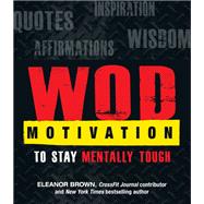 WOD Motivation to Stay Mentally Tough