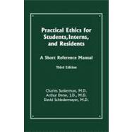 Practical Ethics for Students, Interns, and Residents: A Short Reference Manual