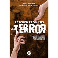Rescued from ISIS Terror How a University Professor Organized a Commando Mission to Rescue Her Doctoral Student from ISIS-Controlled Iraq,9781592110612
