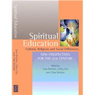 Spiritual Education Cultural, Religious and Social Differences: New Perspectives for the 21st Century