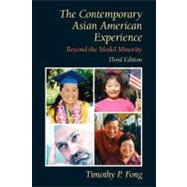 The Contemporary Asian American Experience Beyond the Model Minority