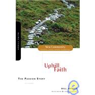 Passion Story : Uphill Faith