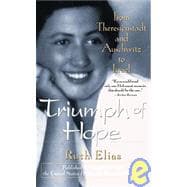 Triumph of Hope : From Theresienstadt and Auschwitz to Israel,9780471350613