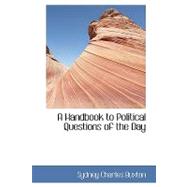 A Handbook to Political Questions of the Day