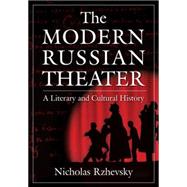 The Modern Russian Theater: A Literary and Cultural History: A Literary and Cultural History