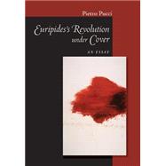 Euripides' Revolution Under Cover