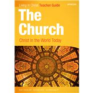 The Church: Christ in the World Today, Teacher Guide (Living in Christ) [Spiral-bound]