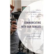 Communicating with Our Families Technology as Continuity, Interruption, and Transformation