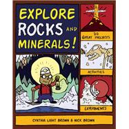 Explore Rocks and Minerals! 25 Great Projects, Activities, Experiements