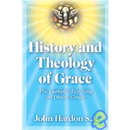 History and Theology of Grace: The Catholic Teaching on Divine Grace