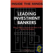 Leading Investment Bankers: The Art & Science of Investment Banking