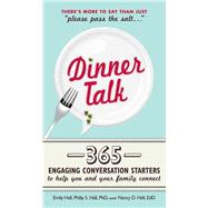 Dinner Talk: 365 Engaging Conversation Starters to Help You and Your Family Connect