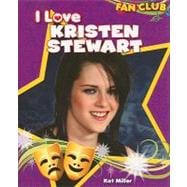 I Love Kristen Stewart