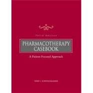 Pharmacotherapy Casebook : A Patient-Focused Approach