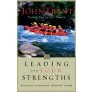 Leading From Your Strengths: Ministry Teams Building Close-Knit Ministry Teams
