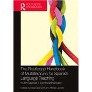 The Routledge Handbook of Multiliteracies for Spanish Language Teaching