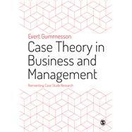 Case Theory in Business and Management