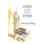 Courage in the Little Suitcase