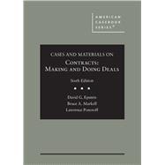 Cases and Materials on Contracts, Making and Doing Deals(American Casebook Series)