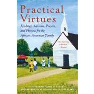 Practical Virtues: Readings, Sermons, Prayers, and Hymns for the African American Family