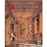 Medievalism : The Middle Ages in Modern England