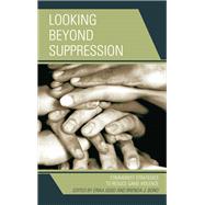 Looking Beyond Suppression Community Strategies to Reduce Gang Violence