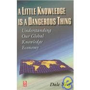 Little Knowledge Is a Dangerous Thing : Understanding Our Global Knowledge Economy