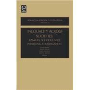 Inequality Across Societies : Families, Schools, and Persisting Stratification
