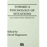Toward a Psychology of Situations : An Interactional Perspective