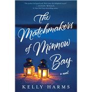 The Matchmakers of Minnow Bay A Novel