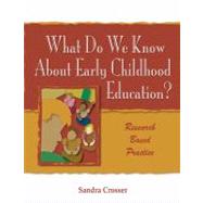 What Do We Know About Early Childhood Education? A Research Based Practice