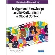 Handbook of Research on Indigenous Knowledge and Bi-culturalism in a Global Context